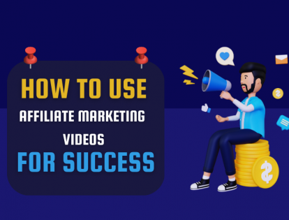 How to use affiliate marketing videos for success
